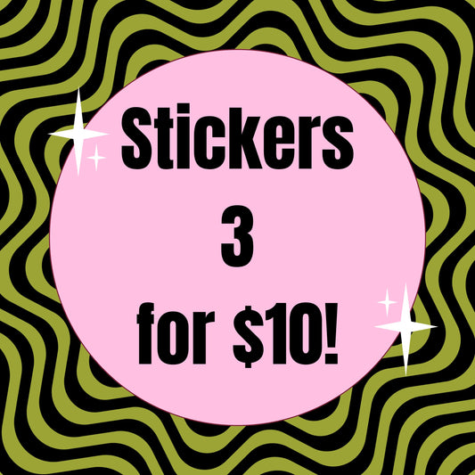 Stickers : 3 for $10!