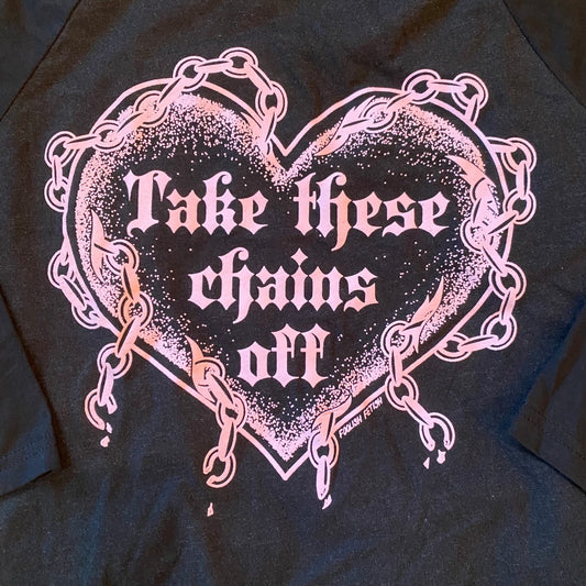 Take These Chains Off Raglan Tee