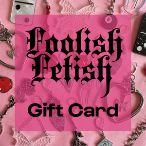 Foolish Fetish Gift Card