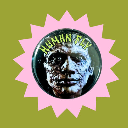 The Fly "Human Fly" 1.5" Pin Button