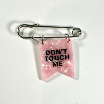 Don't Touch Me Banner Ribbon Safety Pin