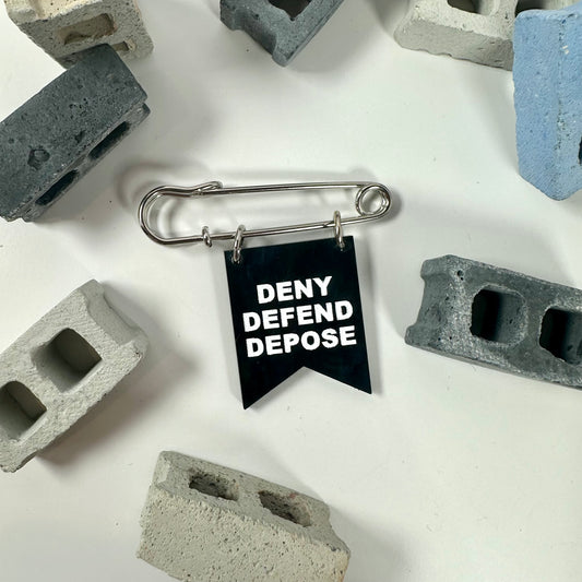 Deny Defend Depose Banner Pin