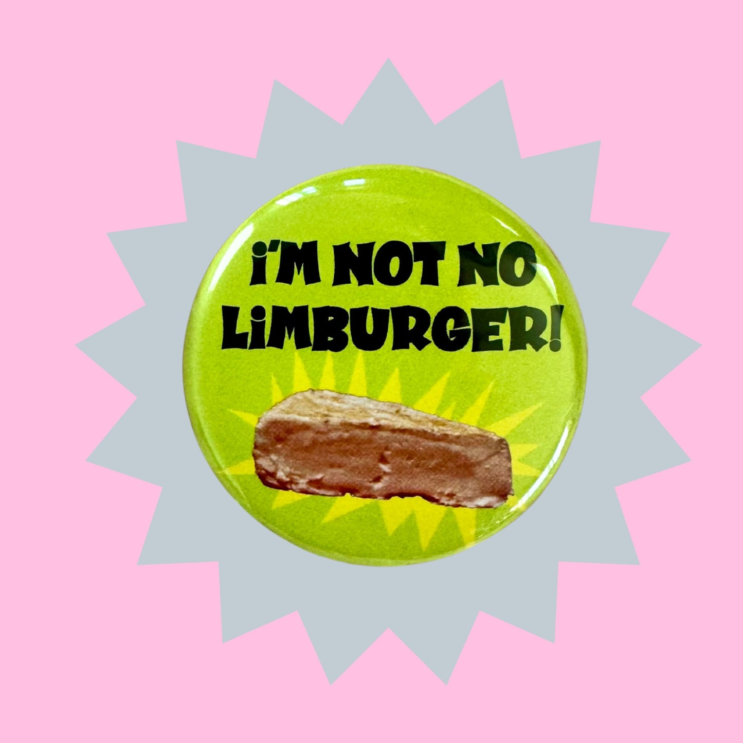 B-52s "I'm not no Limburger!" 1.5" Pin Button