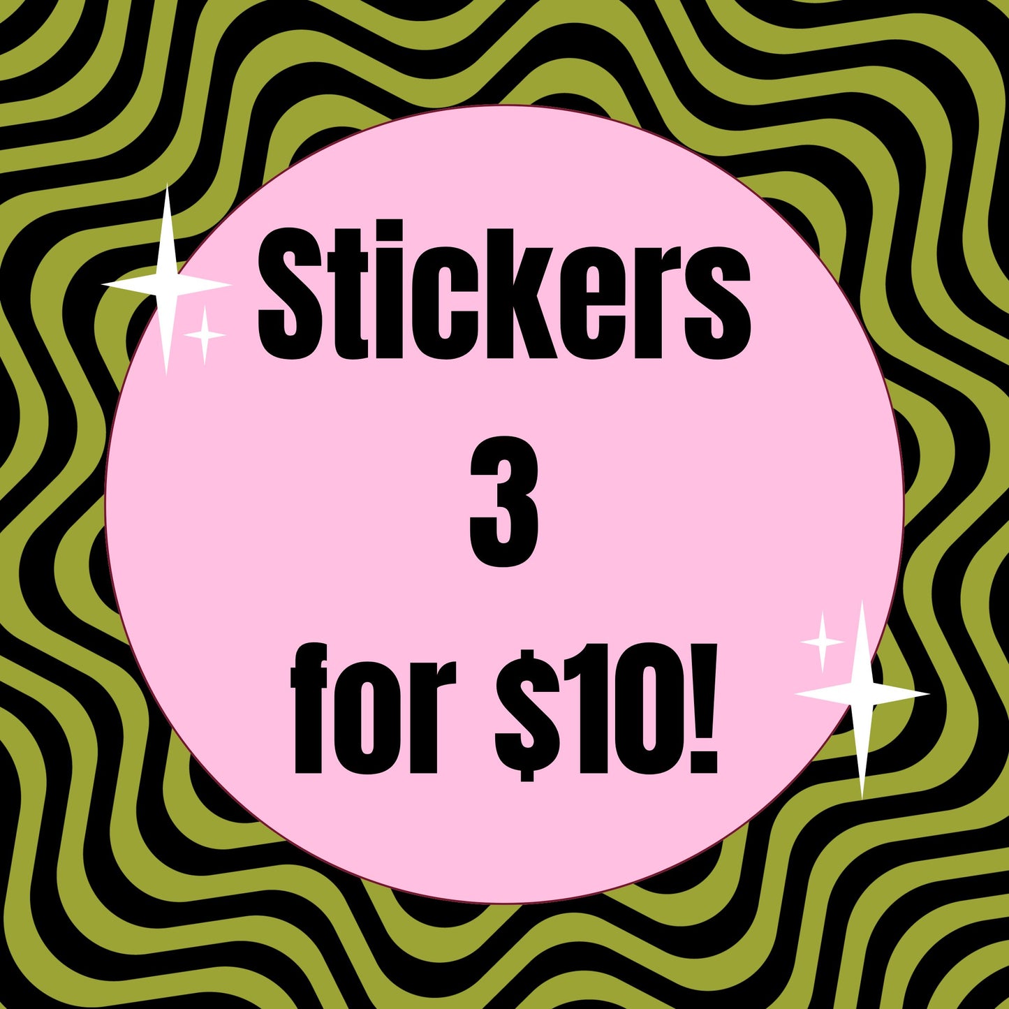 Stickers : 3 for $10!