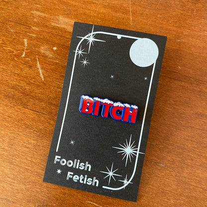 Cold Bitch Pin