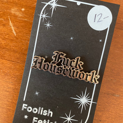 Fuck Housework Pin