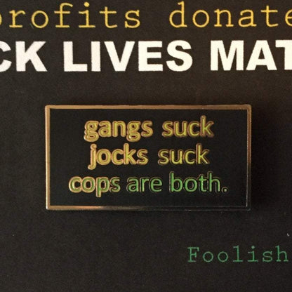 Cops Suck Pin : Black Lives Matter Donation